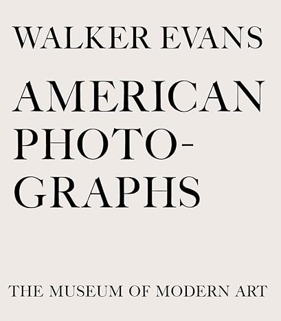 Walker Evans - American Photographs