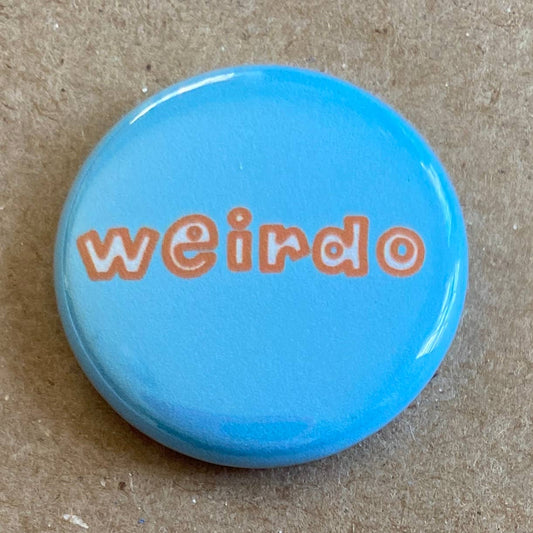 AnneArchy - Weirdo pin back button: Loose (no packaging)